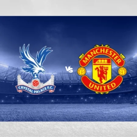 [TIPS] Crystal Palace vs Manchester United – Premier League)