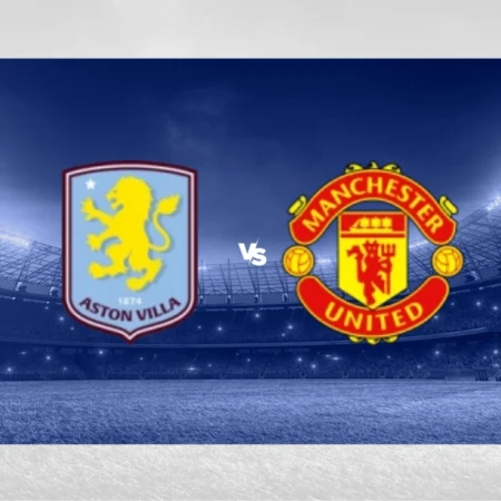 [TIPS] Aston Villa – Manchester United (Valioliiga)